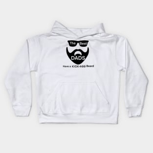 The Best Dads Have A Kick-Ass Beard! Kids Hoodie